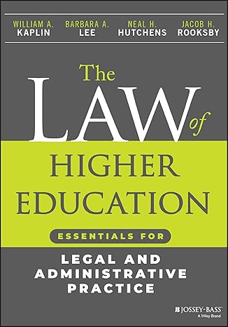 The Law of Higher Education: Essentials for Legal and Administrative Practice - Orginal Pdf